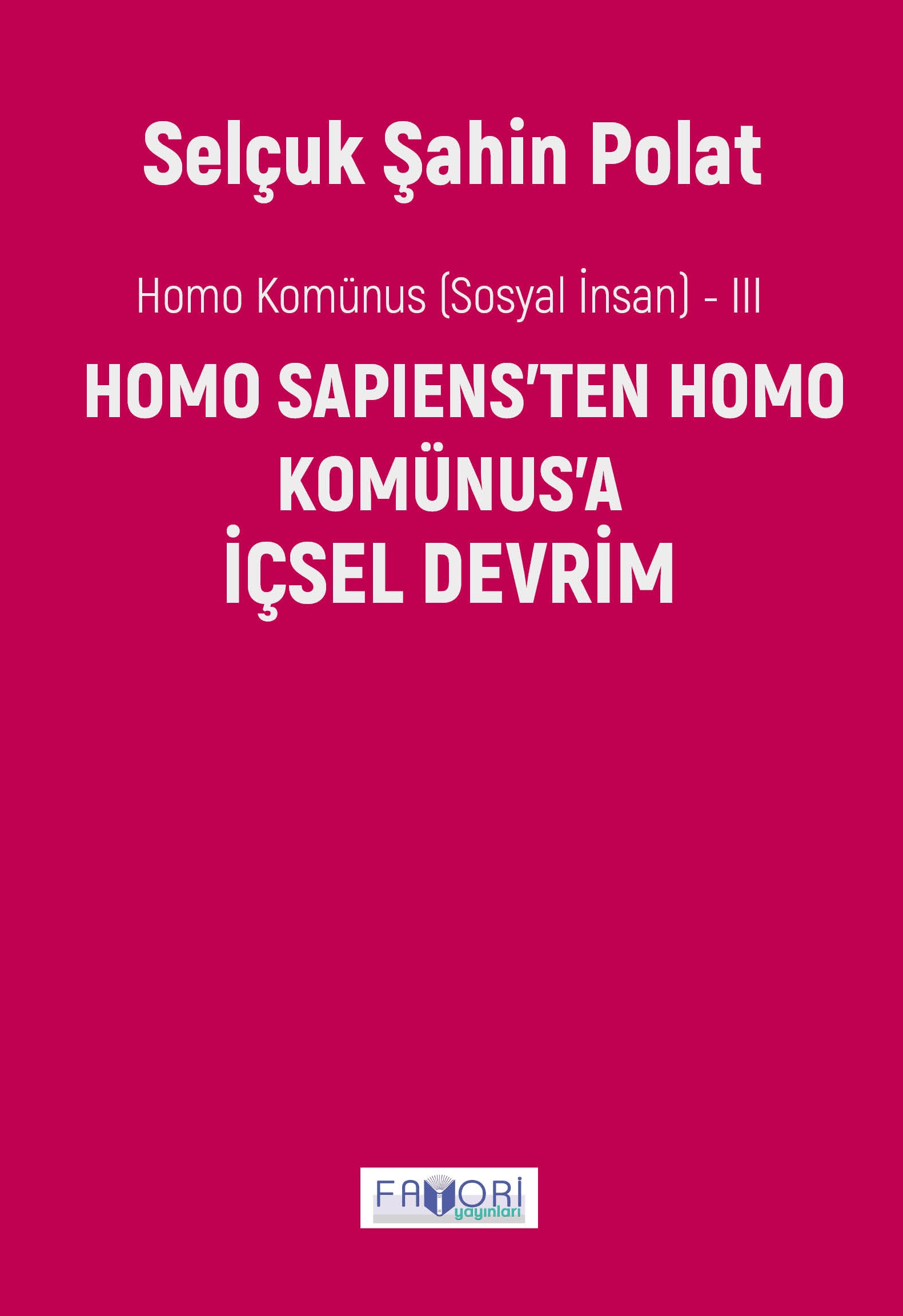 Homo Komünus -III- İçsel Devrim